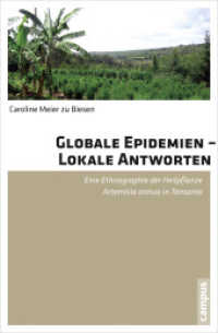 Globale Epidemien - Lokale Antworten : Eine Ethnographie der Heilpflanze Artemisia annua in Tansania （2013. 433 S. 14 Abb. in s/w. 214 mm）