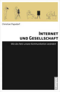 Internet und Gesellschaft : Wie das Netz unsere Kommunikation verändert. Dissertationsschrift （2013. 350 S. 6 Grafiken, davon 1 farbig; 9 Tabellen. 215 mm）