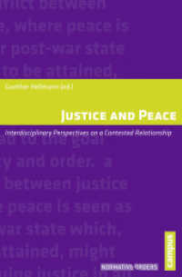 Justice and Peace : Interdisciplinary Perspectives on a Contested Relationship (Normative Orders 10) （2013. 196 S. 214 mm）