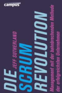 Die Scrum-Revolution : Management mit der bahnbrechenden Methode der erfolgreichsten Unternehmen （2015. 229 S. m. 13 Abb. 235 mm）