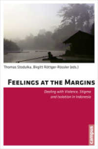 Feelings at the Margins - Dealing with Violence, Stigma and Isolation in Indonesia; . : Dealing with Violence, Stigma and Isolation in Indonesia （2014. 234 S. 2 Abb. und 1 Karte  in s/w. 213 mm）