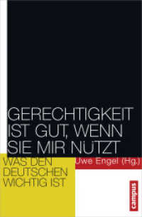 Gerechtigkeit ist gut, wenn sie mir nützt : Was den Deutschen wichtig ist - Eine Umfrage （2014. 302 S. ca. 80 Abb. und 50 Tab. 215 mm）