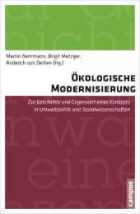 Ökologische Modernisierung : Zur Geschichte und Gegenwart eines Konzepts in Umweltpolitik und Sozialwissenschaften （2014. 327 S. 213 mm）