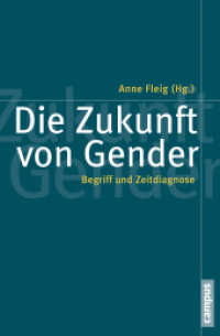 Die Zukunft von Gender : Begriff und Zeitdiagnose (Politik der Geschlechterverhältnisse 53) （2014. 243 S. 214 mm）