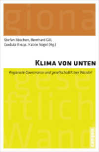 Klima von unten : Regionale Governance und gesellschaftlicher Wandel （2014. 383 S. 21 Abb./Grafiken und Tabellen in s/w. 214 mm）