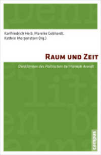 Raum und Zeit : Denkformen des Politischen bei Hannah Arendt （2014. 250 S. 214 mm）