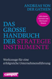 Das große Handbuch der Strategieinstrumente : Werkzeuge für eine erfolgreiche Unternehmensführung. Mit e. Vorw. v. Hermann Simon （3. Aufl. 2014. 397 S. m. 91 Abb. 235 mm）