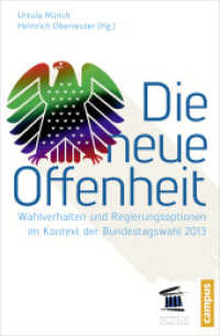 Die neue Offenheit : Wahlverhalten und Regierungsoptionen im Kontext der Bundestagswahl 2013 （2015. 388 S. zahlr. Grafi. 214 mm）
