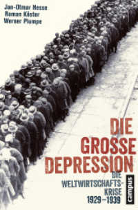 Die Große Depression : Die Weltwirtschaftskrise 1929-1939 （2014. 242 S. zahlr. Tabellen und Grafiken. 215 mm）