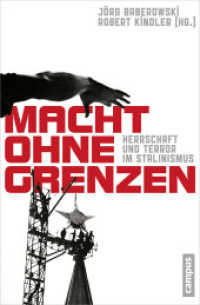 Macht ohne Grenzen : Herrschaft und Terror im Stalinismus （223 S. ca. 10 sw-Abbildungen. 214 mm）
