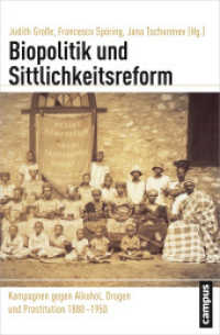 Biopolitik und Sittlichkeitsreform : Kampagnen gegen Alkohol, Drogen und Prostitution 1880-1950 (Globalgeschichte 18) （2014. 385 S. div. Abbildungen. 214 mm）