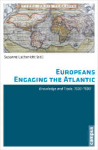 Europeans Engaging the Atlantic : Knowledge and Trade, 1500-1800 （2014 185 S. ca. 10 sw.-Abbildungen 213 mm）