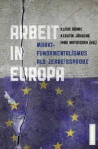 Arbeit in Europa : Marktfundamentalismus als Zerreißprobe （2014. 399 S. div. Abbildungen und Tabellen. 213 mm）