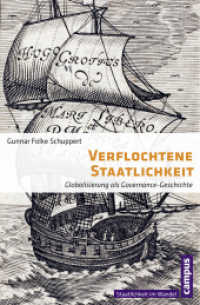 Verflochtene Staatlichkeit : Globalisierung als Governance-Geschichte (Staatlichkeit im Wandel 21) （2014. 411 S. ca. 30 Abbildungen, teils farbig. 215 mm）