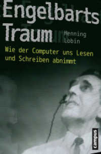 Engelbarts Traum : Wie der Computer uns Lesen und Schreiben abnimmt （2014. 281 S. 1 sw. Abb. 211 mm）