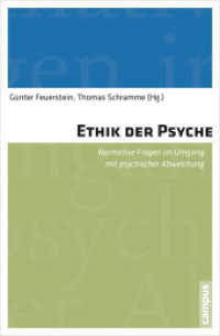 Ethik der Psyche : Normative Fragen im Umgang mit psychischer Abweichung （2015. 519 S. -10 Tabellen in s/w und 1 Abb. in s/w. 214 mm）