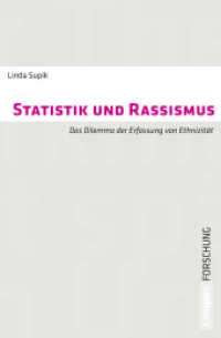 Statistik und Rassismus : Das Dilemma der Erfassung von Ethnizität. Dissertationsschrift (Campus Forschung 968) （2014. 411 S. 12 Abbildungen. 214 mm）