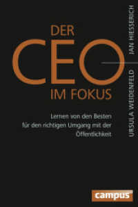 Der CEO im Fokus : Lernen von den Besten für den richtigen Umgang mit der Öffentlichkeit （2015. 253 S. m. 15 Abb. u. 1 Grafik. 235 mm）
