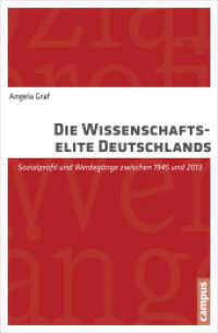 Die Wissenschaftselite Deutschlands : Sozialprofil und Werdegänge zwischen 1945 und 2013. Dissertationsschrift （2015. 326 S. m. Abb. u. Tab. 215 mm）