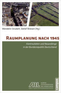 Raumplanung nach 1945 : Kontinuitäten und Neuanfänge in der Bundesrepublik Deutschland （2015. 419 S. m. 13 Abb. 214 mm）