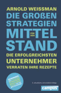 Die großen Strategien für den Mittelstand : Die erfolgreichsten Unternehmer verraten ihre Rezepte （3. Aufl. 2015. 238 S. m. 30 Abb. 236 mm）