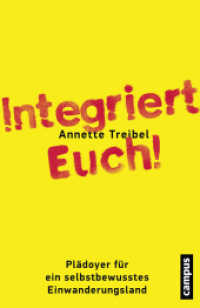 Integriert Euch! : Plädoyer für ein selbstbewusstes Einwanderungsland （2015. 208 S. m. 6 Abb. 206 mm）