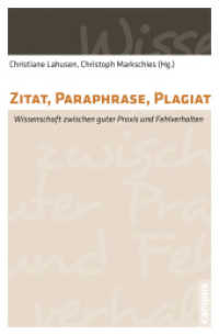 Zitat, Paraphrase, Plagiat : Wissenschaft zwischen guter Praxis und Fehlverhalten （2015. 339 S. 215 mm）
