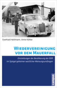 Wiedervereinigung vor dem Mauerfall : Einstellungen der Bevölkerung der DDR im Spiegel geheimer westlicher Meinungsumfragen （2015. 326 S. Abbildungen und Tabellen. 213 mm）