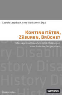 Kontinuitäten, Zäsuren, Brüche? : Lebenslagen von Menschen mit Behinderungen in der deutschen Zeitgeschichte (Disability History 1) （2016. 290 S. 214 mm）