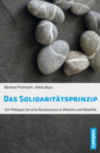 Das Solidaritätsprinzip : Ein Plädoyer für eine Renaissance in Medizin und Bioethik （2016. 184 S. m. 1 Abb. 214 mm）