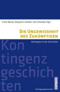 Die Ungewissheit des Zukünftigen : Kontingenz in der Geschichte (Kontingenzgeschichten 1) （2016. 262 S. 213 mm）