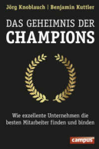 Das Geheimnis der Champions : Wie exzellente Unternehmen die besten Mitarbeiter finden und binden （2016. 280 S. m. 60 Abb. 235 mm）