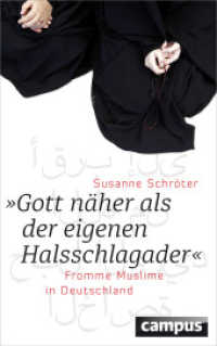 "Gott näher als der eigenen Halsschlagader" : Fromme Muslime in Deutschland （2016. 402 S. 153 x 229 mm）