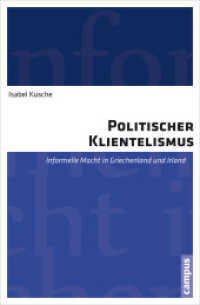 Politischer Klientelismus : Informelle Macht in Griechenland und Irland. Habilitationsschrift （2016. 323 S. m. 4 Abb. 215 mm）