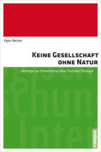 Keine Gesellschaft ohne Natur : Beiträge zur Entwicklung einer Sozialen Ökologie （2016. 509 S. 225 mm）
