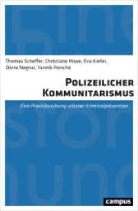 Polizeilicher Kommunitarismus : Eine Praxisforschung urbaner Kriminalprävention （2017. 283 S. 6 Abbildungen in sw. 214 mm）