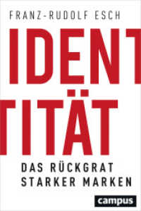 Identität : Das Rückgrat starker Marken （2016. 309 S. 234 mm）