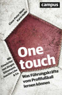 One touch : Was Führungskräfte vom Profifußball lernen können. Mit Einwürfen von Jürgen Klinsmann, Joachim Löw & Co. （2016. 251 S. 216 mm）