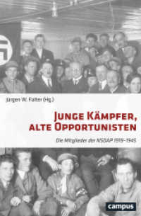 Junge Kämpfer, alte Opportunisten : Die Mitglieder der NSDAP 1919-1945 （497 S. m. Abb. u. Tabellen. 227 mm）