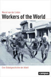 Workers of the World : Eine Globalgeschichte der Arbeit (Globalgeschichte 23) （2017. 503 S. 4 Abbildungen. 214 mm）