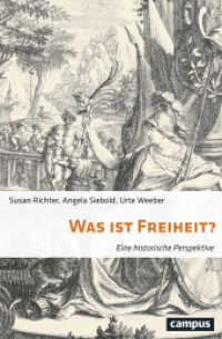 Was ist Freiheit? : Eine historische Perspektive （2016. 337 S. 1 Abbildung. 215 mm）