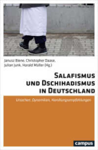 Salafismus und Dschihadismus in Deutschland : Ursachen, Dynamiken, Handlungsempfehlungen （2016. 301 S. m. 18 Abb. 230 mm）