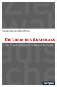 Die Logik des Anschlags : Zur Zielwahl dschihadistischer Terroristen in Europa （2016. 579 S. m. 18 Abb. 215 mm）
