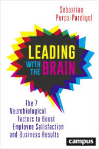 Leading with the Brain : The 7 Neurobiological Factors to Boost Employee Satisfaction and Business Results （2016. 207 S. 229 mm）