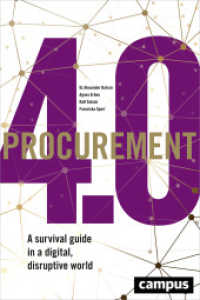 Procurement 4.0 : A survival guide in a digital, disruptive world （2017. 176 S. 234 mm）