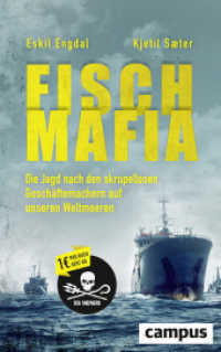 Fisch-Mafia : Die Jagd nach den skrupellosen Geschäftemachern auf unseren Weltmeeren （339 S. 16 Seiten Farbfotos. 215 mm）
