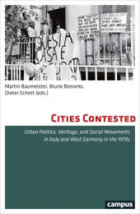 Cities Contested - Urban Politics, Heritage, and Social Movements in Italy and West Germany in the 1970s; . : Urban Politics, Heritage, and Social Movements in Italy and West Germany in the 1970s （2017. 383 S. 35 Abbildungen. 213 mm）
