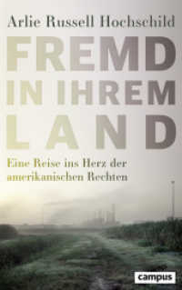 Fremd in ihrem Land : Eine Reise ins Herz der amerikanischen Rechten （2017. 429 S. 221 mm）