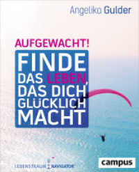 Aufgewacht! : Finde das Leben, das dich gl&uuml;cklich macht. Mit Lebenstraum-Navigator （2. Aufl. 2017. 266 S. 210 mm）