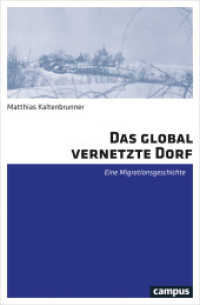 Das global vernetzte Dorf : Eine Migrationsgeschichte. Dissertationsschrift （2017. 601 S. 143 x 214 mm）